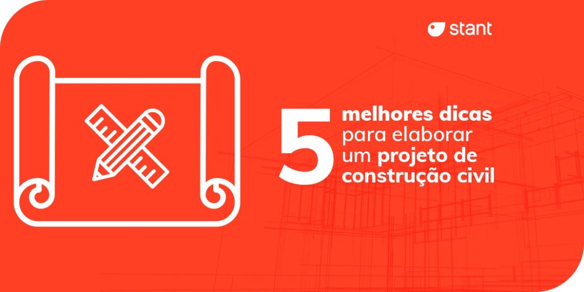 5 dicas para executar projetos de engenharia civil com maestria