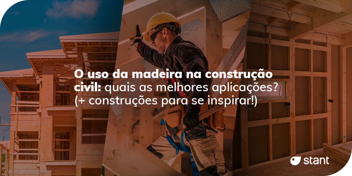 O uso da madeira na construção civil